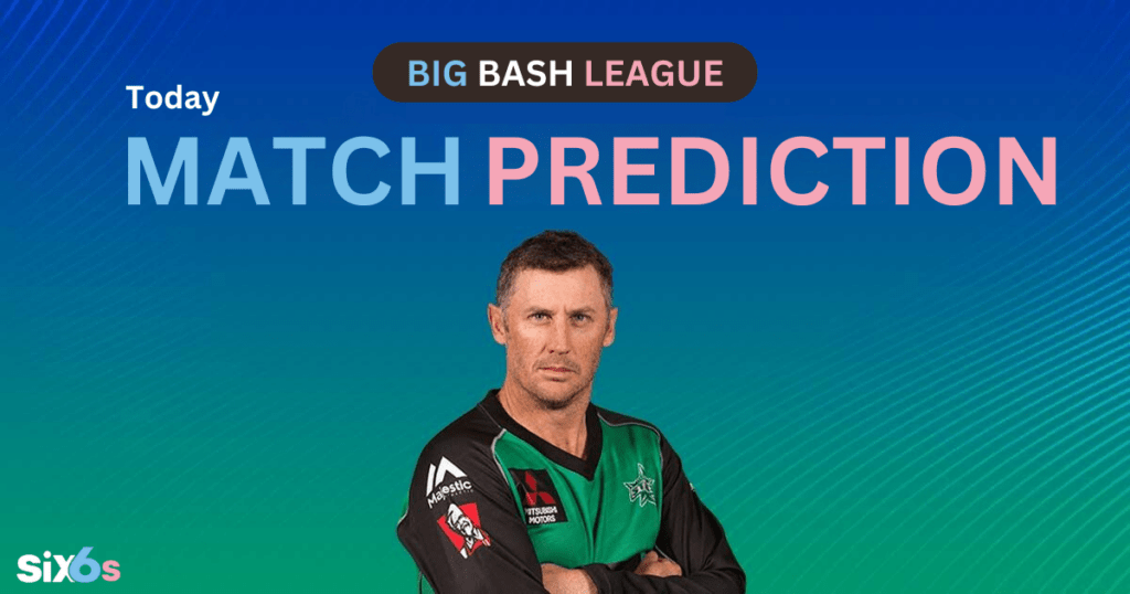 Big Bash today match prediction